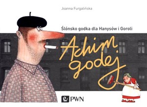 Obrazek Achim Godej Ślónsko godka dla Hanysów i Goroli