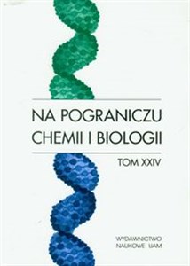 Obrazek Na pograniczu chemii i biologii Tom 24