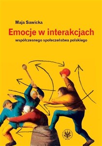 Picture of Emocje w interakcjach współczesnego społeczeństwa polskiego