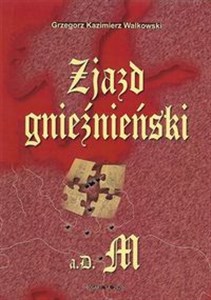 Picture of Zjazd gnieźnieński a.D.M Prawnoustrojowe, polityczne i kanoniczne podłoże, przebieg i skutki