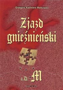 Obrazek Zjazd gnieźnieński a.D.M Prawnoustrojowe, polityczne i kanoniczne podłoże, przebieg i skutki