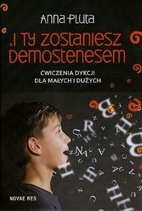 Obrazek I ty zostaniesz Demostenesem Ćwiczenia dykcji dla małych i dużych