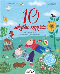 Obrazek 10 sekretów szczęścia Książka dla dzieci które chcą być radosne