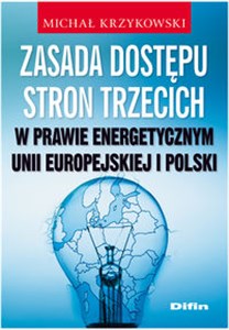 Obrazek Zasada dostępu stron trzecich w prawie energetycznym Unii Europejskiej i Polski