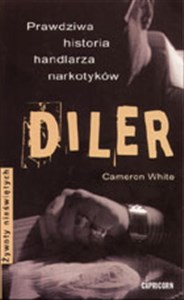 Picture of Diler Prawdziwa historia handlarza narkotyków