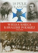 Zobacz : 18 Pułk Uł... - Opracowanie Zbiorowe