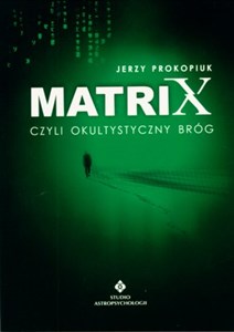 Obrazek Matrix czyli okultystyczny bróg czyli okultystyczny bróg (ale nie plewiony)