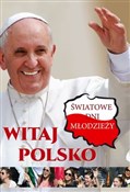 Witaj Pols... - ks. Michał Tadeusz Szwemin, Anna Szczepańska-Filipp, Natalia M. Malanowska -  Polish Bookstore 