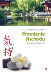 Picture of Promienie Wschodu Niezwykłe terapie medycyny
