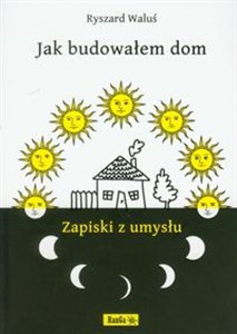 Picture of Jak budowałem dom Zapiski z umysłu