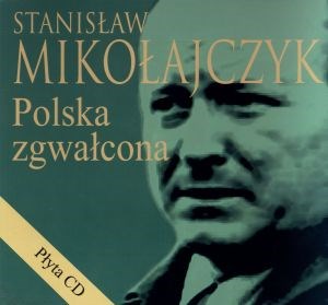 Picture of Stanisław Mikołajczyk Polska zgwałcona + CD