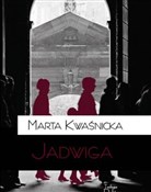 Jadwiga - Marta Kwaśnicka - Ksiegarnia w UK