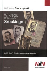 Picture of W kręgu Bolesława Srockiego Ludzie „Petu”. Relacje – Wspomnienia – Polemiki