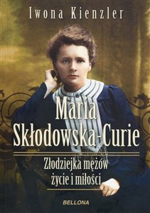 Picture of Maria Skłodowska-Curie Złodziejka mężów życie i miłości