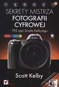 Obrazek Sekrety mistrza fotografii cyfrowej 195 ujęć Scotta Kelby'ego