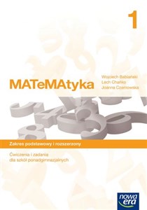 Obrazek Matematyka 1 Ćwiczenia i zadania Zakres podstawowy i rozszerzony Szkoła ponadgimnazjalna