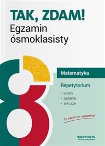 Picture of Tak, zdam! Egzamin ósmoklasisty 2019 Matematyka Repetytorium Wzory, zadania, arkusze