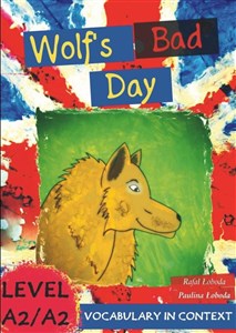 Obrazek Wolf's Bad Day. Vocabulary in Context A2/A2+