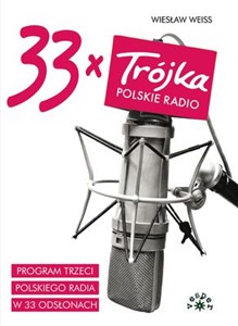 Picture of 33 x Trójka Program Trzeci Polskiego Radia w 33 odsłonach