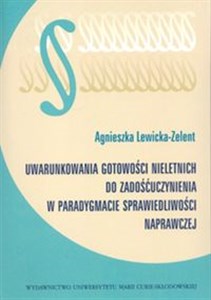 Obrazek Uwarunkowania gotowości nieletnich do zadośćuczynienia w paradygmacie sprawiedliwości naprawczej