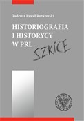 Historiogr... - Tadeusz Rutkowski -  Książka z wysyłką do UK
