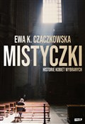 Książka : Mistyczki.... - Ewa K. Czaczkowska
