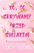 To, co skr... - Lucy Score -  foreign books in polish 