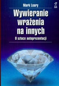 Picture of Wywieranie wrażenia na innych O sztuce autoprezentacji