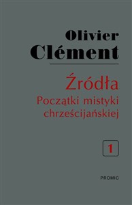 Obrazek Źródła Początki mistyki chrześcijańskiej Tom 1 O pojmowaniu misterium