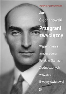 Picture of Przegrani zwycięzcy Wspomnienia ambasadora Polski w Stanach Zjednoczonych w czasie II wojny światowej