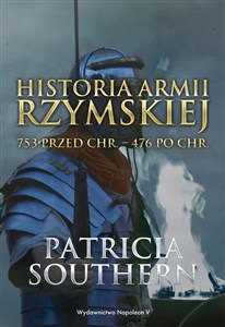 Picture of Historia Armii Rzymskiej 753 przed Chr. - 476 po Chr.