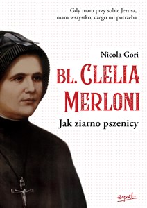 Picture of Bł. Clelia Merloni Jak ziarno pszenicy