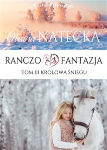 Obrazek Królowa Śniegu. Ranczo Fantazja. Tom 3