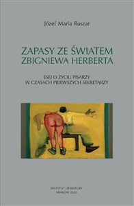 Picture of Zapasy ze światem Zbigniewa Herberta Esej o życiu pisarzy w czasach pierwszych sekretarzy