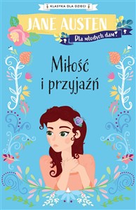 Picture of Miłość i przyjaźń. Klasyka dla dzieci. Jane Austen