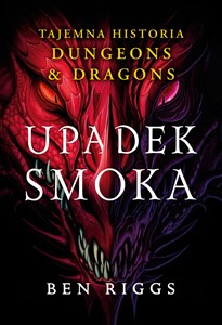 Picture of Upadek smoka. Tajemna historia Dungeons & Dragons