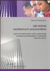 Picture of Jak dobrać bezbłędnych pracowników Czyli minimalizowanie ryzyka osobowego na etapie poprzedzającym nawiązanie stosunku pracy