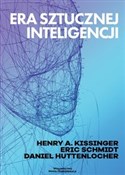 Era Sztucz... - Daniel Huttenlocher, Eric Schmidt, Henry A. Kissinger -  Polish Bookstore 