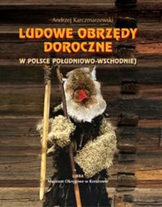Obrazek Ludowe obrzędy doroczne w Polsce południowo-wschodniej