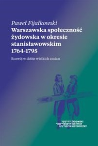 Picture of Warszawska społeczność żydowska w okresie stanisławowskim 1764-1795 Rozwój w dobie wielkich zmian