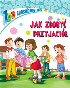 Picture of 100 sposobów Jak zdobyć przyjaciół
