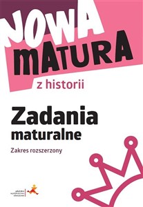 Picture of Nowa matura z historii Zadania maturalne Zakres rozszerzony
