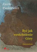 Być jak we... - Jacek Pankiewicz -  books in polish 