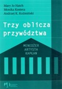 polish book : Trzy oblic... - Mary Jo Hatch, Monika Kostera, Andrzej K. Koźmiński