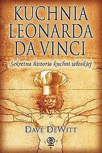 Picture of Kuchnia Leonarda da Vinci Sekretna historia kuchni włoskiej
