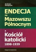 Endecja na... - Andrzej Dwojnych -  foreign books in polish 