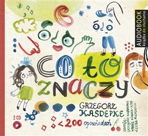 Picture of [Audiobook] Co to znaczy 200 opowiadań