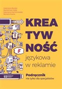 Kreatywnoś... - Katarzyna Burska, Bartłomiej Cieśla, Katarzyna Jachimowska, Barbara Kudra -  Polish Bookstore 