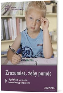 Picture of Zrozumieć żeby pomóc dysleksja w ujęciu interdyscyplinarnym