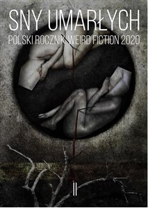 Picture of Sny umarłych Polski rocznik weird fiction 2020 T.2